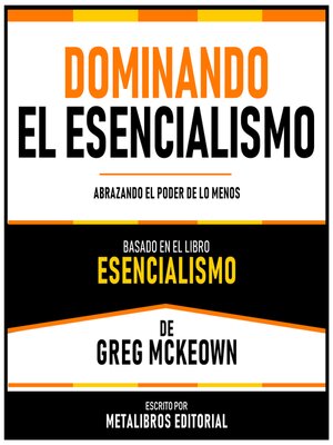cover image of Dominando El Esencialismo--Basado En El Libro Esencialismo De Greg Mckeown